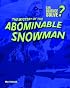 The Mystery of the Abominable Snowman (Can Science Solve?)
