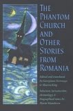 The Phantom Church and Other Stories from Romania (Pitt Russian East European)