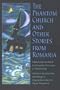 The Phantom Church and Other Stories from Romania (Pitt Russian East European)