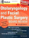 Otolaryngology and Facial Plastic Surgery Board Review: Pearls of Wisdom, Second Edition