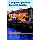 A Scriptural Exposition of the Baptist Catechism by Benjamin Beddome and James Renihan