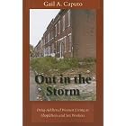 Out in the Storm: Drug-Addicted Women Living as Shoplifters and Sex Workers (The... by  Gail A. Caputo