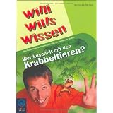 Wer kuschelt mit den Krabbeltieren?: Willi wills wissen Bd. 14: Die Reportage f�r Kinder und alle, die es wissen wollenvon "Veronika Straa�"