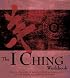 The I Ching Workbook: A Step-by-Step Guide to Learning the Wisdom of the Oracles (Divination and Energy Workbooks)