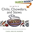 Simply Chilis, Chowders, and Stews: 100 Quick and Delicious One-Dish Dinners and Accompaniments (Wisdom of the Midwives)