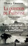 La Question de Palestine, tome 2 : 1922-1947
