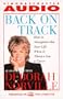 BACK ON TRACK: HOW TO STRAIGHTEN OUT YOUR LIFE WHEN THROWS A CURVE CASSETTE: How to Straighten Out Your Life When It Throws You a Curve