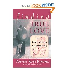 Finding True Love: The 4 Essential Keys to Discovering the Love of Your Life (Paperback)