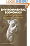 Environmental Economics for Tree Huggers and Other Skeptics