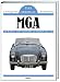 Das Original: MGA. Alle Roadster- und Coupemodelle einschlie&szlig;lich Twin Cam