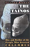 Image of The Tainos: Rise and Decline of the People Who Greeted Columbus
