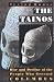 The Tainos: Rise and Decline of the People Who Greeted Columbus