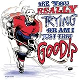 Are You Really Trying or Am I That Good Hockey T Shirt, adult med