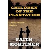 Children of the Plantation (Mystery Suspense Drama) (#2 Diana Rivers)di Faith Mortimer