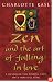 Zen and the Art of Falling in Love