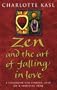Zen and the Art of Falling in Love