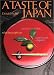 A Taste of Japan: Food Fact and Fable What the People Eat Customs and Etiquette