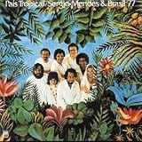 Sergio Mendes & Brasil  77 - Pais Tropical