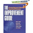 The Improvement Guide: A Practical Approach to Enhancing Organizational Performance (Jossey-Bass Business and Management Series)