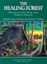 The Healing Forest: Medicinal and Toxic Plants of the Northwest Amazonia (Historical, Ethno- & Economic Botany Series)