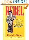 Rebel: The Life And Times Of John Singleton Mosby