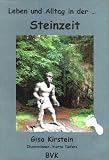 Leben und Alltag . . ., In der Steinzeit - Gisa Kirstein