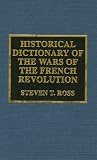 Historical Dictionary of the Wars of the French Revolution