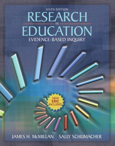 Research in Education Evidence Based Inquiry Sixth Edition, by James H. McMillan