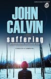 Suffering
 Understanding the Love of God,
John Calvin