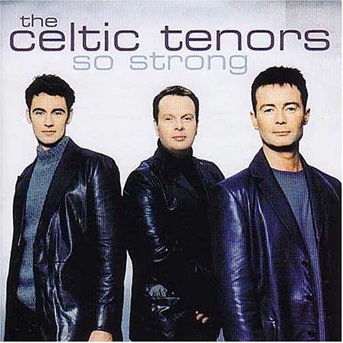 The Celtic Tenors - So Strong - Zortam Music
