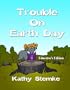 Trouble on Earth Day