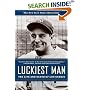 Luckiest Man: The Life and Death of Lou Gehrig