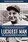Luckiest Man: The Life and Death of Lou Gehrig