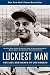 Books : Luckiest Man: The Life and Death of Lou Gehrig