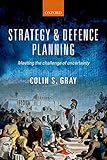 Strategy and Defence Planning: Meeting the Challenge of Uncertainty