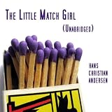 The Little Match Girl (also known as The Little Match Seller)