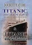 Titanic: Disaster in the Atlantic/The Titanic Chronicles