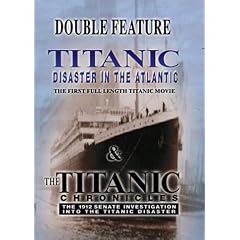 Titanic: Disaster in the Atlantic/The Titanic Chronicles