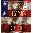 Consent to Kill: A Thriller by  Vince Flynn and Stephen Lang
