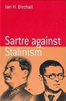 Sartre Against Stalinism (Berghahn Monographs in French Studies)