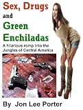 Sex, Drugs & Green Enchiladas