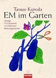 EM im Garten: Üppige Fruchtbarkeit mit Effektiven Mikroorganismen