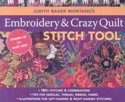 Judith Baker Montanos Embroidery &amp; Crazy Quilt Stitch Tool 180 Stitches &amp; Combinations - Tips For Needles Thread Ribbon Fabric - Left- &amp; Right-Handed Illustrations Judith Baker Montanos Embroidery &amp; Crazy Quilt Stitch Tool