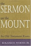 The Sermon on the Mount: Its Old Testament Roots