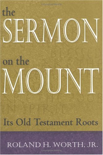 The Sermon on the Mount: Its Old Testament Roots