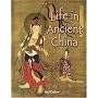 Life in Ancient China (Peoples of the Ancient World)