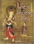 Life in Ancient China (Peoples of the Ancient World)