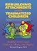 Rebuilding Attachments with Traumatized Children: Healing Losses, Violence, Abuse and Neglect