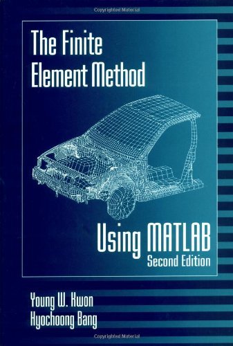 The Finite Element Method Using MATLAB, Second Edition (Mechanical and Aerospace Engineering Series) On Sale