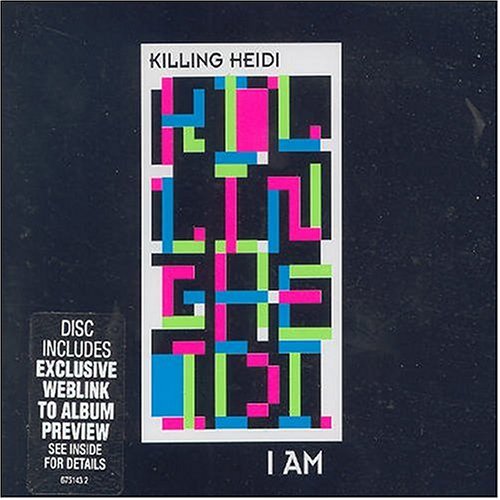 Killing Heidi - I Am - Zortam Music
